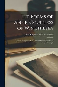 portada The Poems of Anne, Countess of Winchilsea: From the Original Ed. of 1713 and From Unpublished Manuscripts