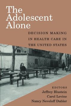portada The Adolescent Alone: Decision Making in Health Care in the United States (en Inglés)