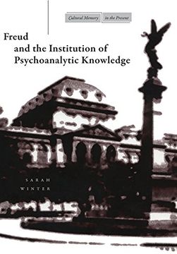 portada Freud and the Institution of Psychoanalytic Knowledge (Cultural Memory in the Present) (en Inglés)