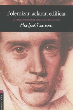 portada El Pensamiento de Sören Kierkegaard: Polemizar, Aclarar, Edificar (Spanish Edition)