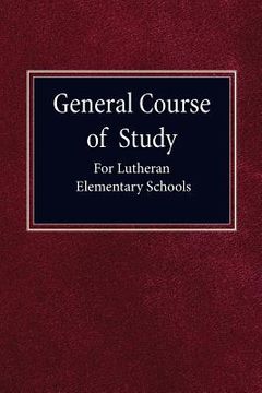 portada General Course of Study for Lutheran Elementary Schools (en Inglés)
