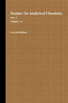 portada treatise on analytical chemistry, part i, volume 13, second edition (en Inglés)