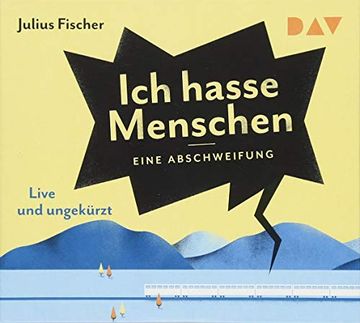 portada Ich Hasse Menschen. Eine Abschweifung: Ungekürzte Live-Lesung mit Julius Fischer (4 Cds) (en Alemán)