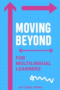 portada Moving Beyond for Multilingual Learners: Innovative Supports for Linguistically Diverse Students (en Inglés)