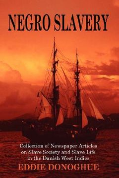 portada negro slavery: slave society and slave life in the danish west indies (en Inglés)