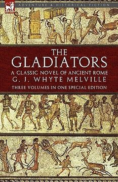 portada the gladiators: a classic novel of ancient rome-three volumes in one special edition