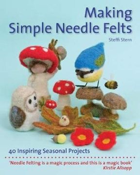 portada Making Simple Needle Felts (Craft and Family Activities) (in English)
