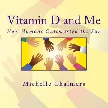 portada Vitamin D and Me How Humans Outsmarted the Sun (en Inglés)