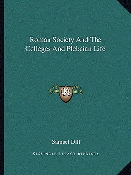 portada roman society and the colleges and plebeian life (en Inglés)
