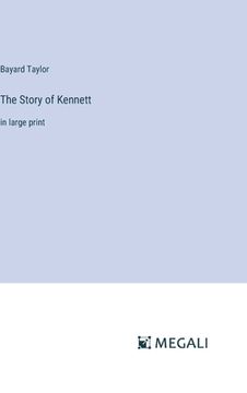 portada The Story of Kennett: in large print (en Inglés)
