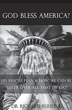 portada God Bless America?: His Rescue Plan & How We Can Be "Ruler Over All That He Has" (The White Horse Series)