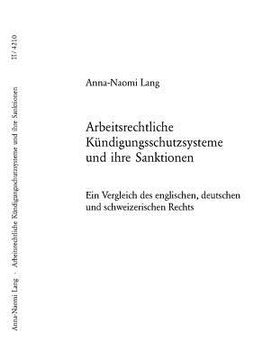 portada Arbeitsrechtliche Kuendigungsschutzsysteme und ihre Sanktionen: Ein Vergleich des englischen, deutschen und schweizerischen Rechts (in German)