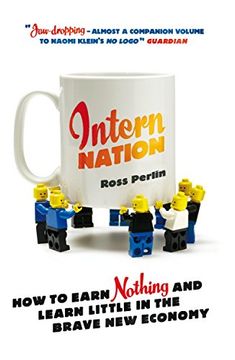 portada Intern Nation: How to Earn Nothing and Learn Little in the Brave new Economy (en Inglés)