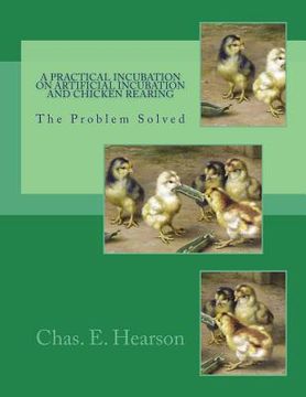 portada A Practical Incubation on Artificial Incubation and Chicken Rearing: The Problem Solved (in English)