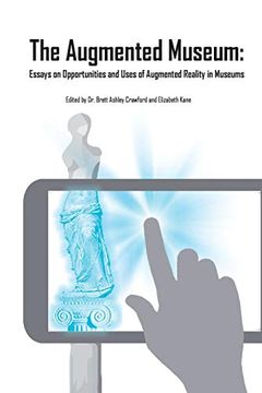 portada The Augmented Museum: Essays on Opportunities and Uses of Augmented Reality in Museums (in English)