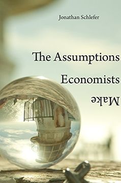 portada The Assumptions Economists Make