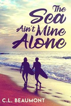portada The Sea Ain't Mine Alone (in English)