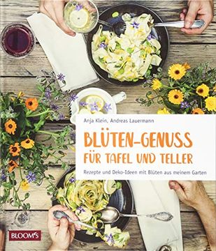 portada Blüten-Genuss für Tafel und Teller: Rezepte und Deko-Ideen mit Blüten aus Meinem Garten (in German)