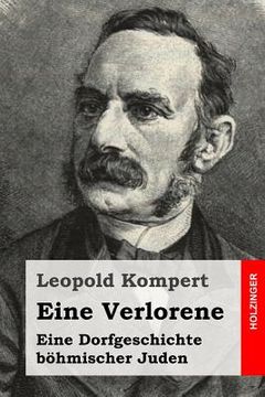 portada Eine Verlorene: Eine Dorfgeschichte böhmischer Juden (en Alemán)