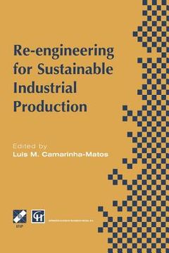 portada Re-Engineering for Sustainable Industrial Production: Proceedings of the Oe/Ifip/IEEE International Conference on Integrated and Sustainable Industria (en Inglés)