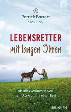 portada Lebensretter mit Langen Ohren: Als Alles Verloren Schien, Schickte Gott mir Einen Esel (in German)