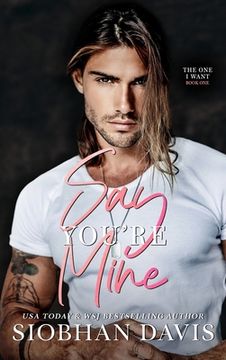 portada Say You're Mine: Hardcover (The One I Want Duet) (en Inglés)