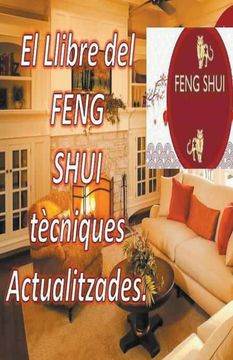 portada El Llibre del Feng Shui Tècniques Actualitzades. (en Catalá)