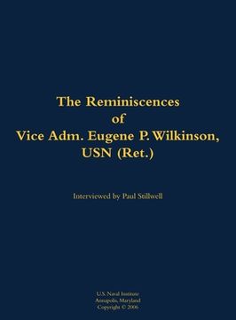 portada Reminiscences of Vice Adm. Eugene P. Wilkinson, USN (Ret.) (en Inglés)