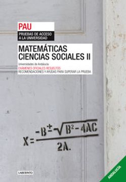 portada Matemáticas aplicadas a las Ciencias Sociales II. Universidades de Andalucía: Exámenes oficiales resueltos. Recomendaciones y ayudas para superar la prueba
