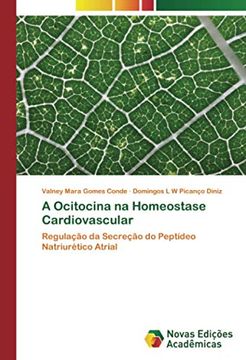 portada A Ocitocina na Homeostase Cardiovascular: Regulação da Secreção do Peptídeo Natriurético Atrial (in Portuguese)