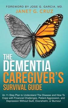 portada The Dementia Caregiver's Survival Guide: An 11-Step Plan to Understand The Disease and How To Cope with Financial Challenges, Patient Aggression, and (in English)
