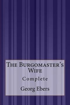 portada The Burgomaster's Wife: Complete (en Inglés)