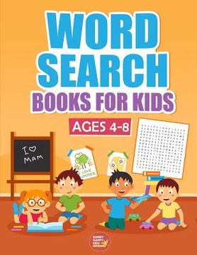 portada Word Search Books For Kids Ages 4-8: 1000+ Words Of Fun And Challenging Large Print Puzzles That Your Kids Would Enjoy, Made specifically for Kids 4-5