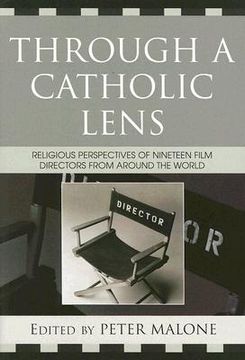 through a catholic lens,religious perspectives of nineteen film directors from around the world