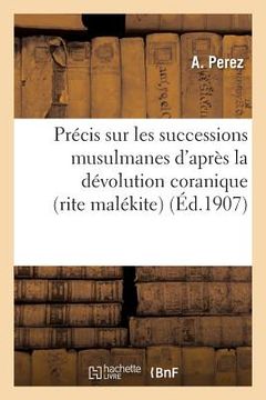 portada Précis Sur Les Successions Musulmanes d'Après La Dévolution Coranique (Rite Malékite) (in French)