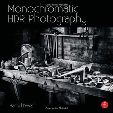 portada Monochromatic HDR Photography: Shooting and Processing Black & White High Dynamic Range Photos