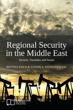 portada Regional Security in the Middle East: Sectors, Variables and Issues