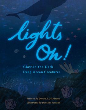 portada Lights On! Glow-In-The-Dark Deep Ocean Creatures (en Inglés)