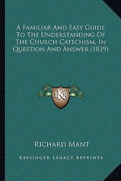 portada a familiar and easy guide to the understanding of the church catechism, in question and answer (1839)