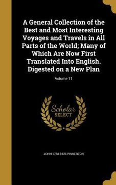 portada A General Collection of the Best and Most Interesting Voyages and Travels in All Parts of the World; Many of Which Are Now First Translated Into Engli