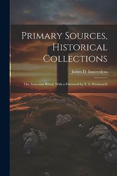 portada Primary Sources, Historical Collections: The Armenian Ritual, With a Foreword by t. S. Wentworth (en Inglés)