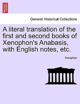 portada a literal translation of the first and second books of xenophon's anabasis, with english notes, etc. (in English)