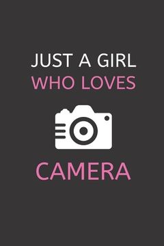 portada Just a Girl Who Loves Camera: 120 Pages, 6 x 9 size (in English)