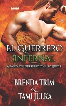 portada El Guerrero Infernal: Alianza del Guerrero Oscuro Libro 8 (in Spanish)