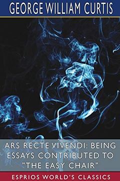 portada Ars Recte Vivendi: Being Essays Contributed to "The Easy Chair" (Esprios Classics) (en Inglés)