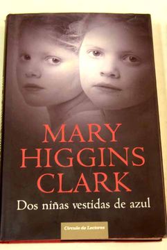 Libro Dos niñas vestidas de azul, Clark, Mary Higgins, ISBN 52489099.  Comprar en Buscalibre