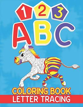 portada 123 abc Coloring Book Letter Tracing: A Coloring & Tracing Book With big Activity Workbook for all Preschool Kids Aged 4-8 