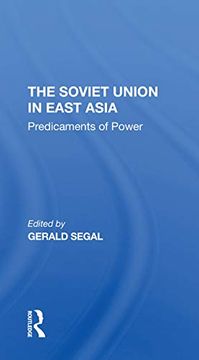 portada The Soviet Union in East Asia: The Predicaments of Power (in English)