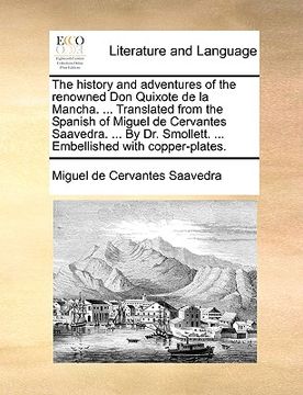 portada the history and adventures of the renowned don quixote de la mancha. ... translated from the spanish of miguel de cervantes saavedra. ... by dr. smoll