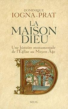 portada La Maison Dieu. Une Histoire Monumentale de L'eglise au Moyen age (v. 800-V. 1200) (en Francés)